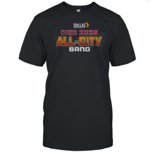 2025 Dallas ISD All-City Band Claccsic Shirts