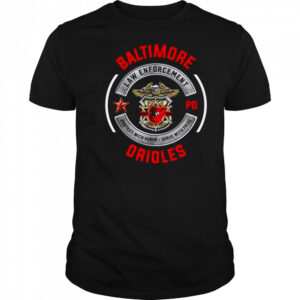 Baltimore Orioles PD Law Enforcement protect with honor serve with pride shirt