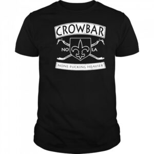 Crowbar Nola None Fucking Heavier T-shirt