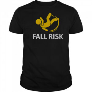 Fall Risk Balance Issues Fall Risk T-Shirt