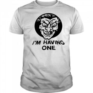 I’m having one shirt