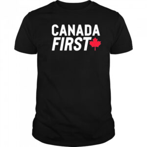 Pierre Poilievre Canada First Pierre Poilievre For Prime Minister t-shirt
