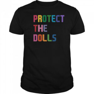 Top Protect The Dolls T-Shirt