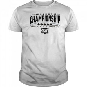 2025 Big 12 Rowing Championship Sarasota, Fl May 18 Shirt