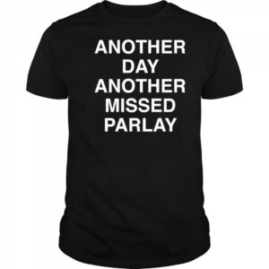 Another day another missed Parlay shirt