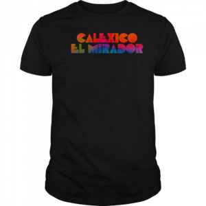 Calexico El Mirador T-shirt