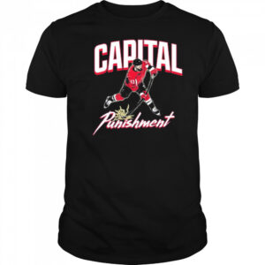 Capital Punishment Tom Wilson Washington Capitals Hockey t-shirt
