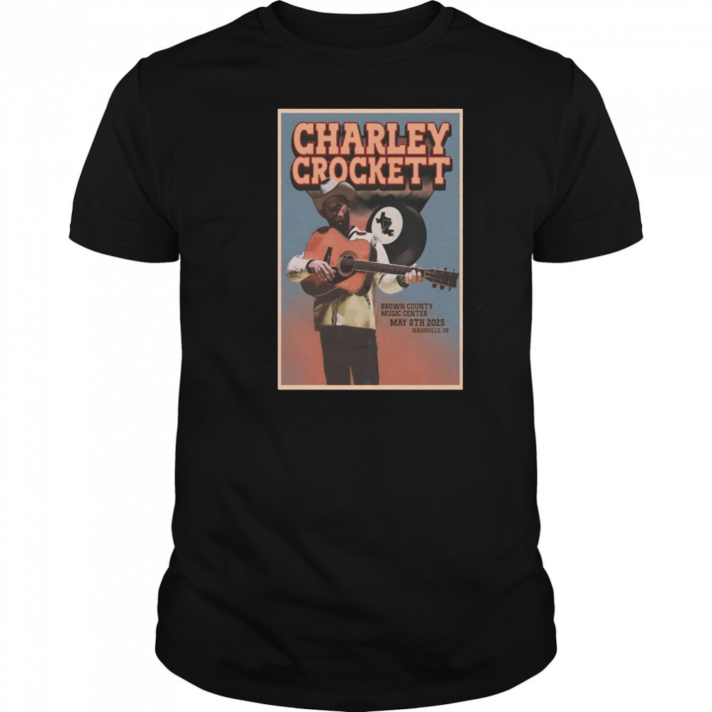 Charley Crockett Tour May 8 2025 Brown County Music Center Nashville IN t-shirt
