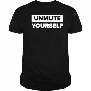 Charlie Kirk Unmute Yourself T-shirt