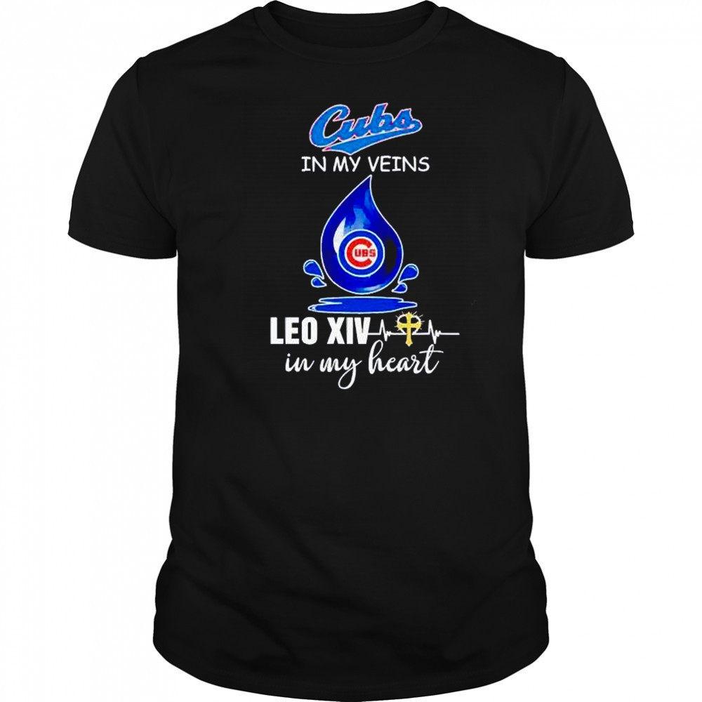 Chicago Cubs in my veins Leo XIV in my heart Pope Leo XIV shirt