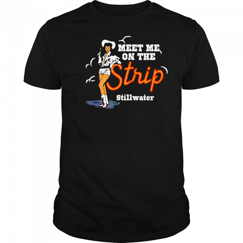 Cowgirl meet me on the strip Stillwater shirt
