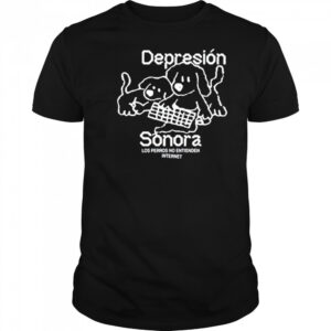 Depresion Sonora Los Perros No Entienden Internet shirt