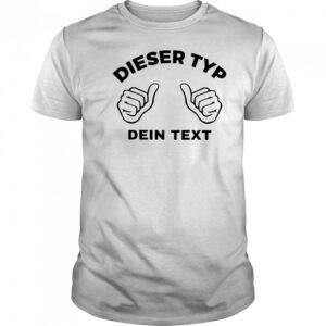Dieser Typ Dien Text This Guy Custom T-Shirt