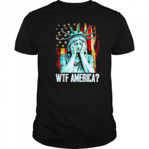 Disappointed Statue Of Liberty USA WTF American shirt
