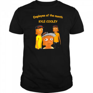 Employee Of The Month Kyle Cooley T-Shirt