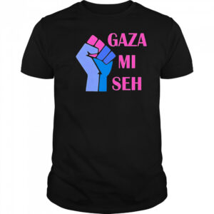 Gaza Mi Seh Palestine shirt