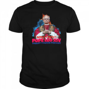 Habemus Papam Pope Leo XIV Robert Francis Prevost Shirt