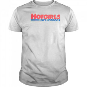 Hot Girls Love Hot Dogs T-Shirt