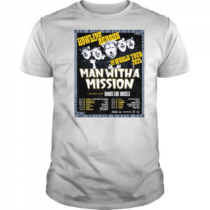 Howling Across The World Tour 2025 Man With A Mission With Special Guests Hands Like Houses Poster t-shirt