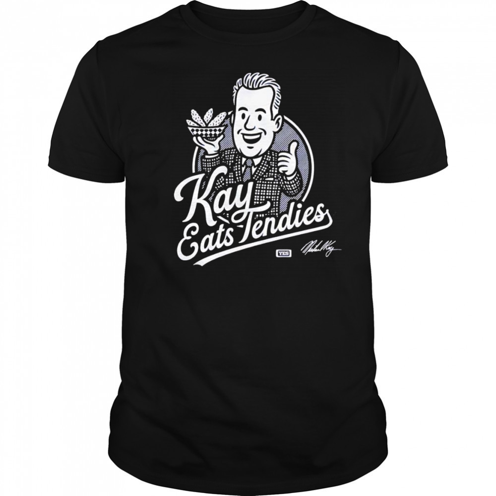 Kay eats Tendies shirt