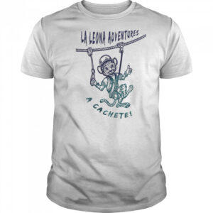 La Leona Adventures a cachete shirt