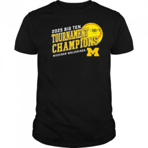 Michigan Wolverines 2025 Big Ten Softball Conference Tournament Champions t-shirt
