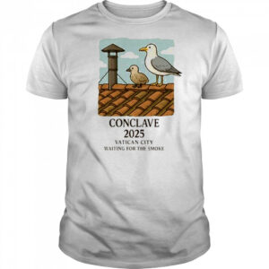 Natii Light Conclave 2025 Vatican City Waiting For The Smoke t-shirt