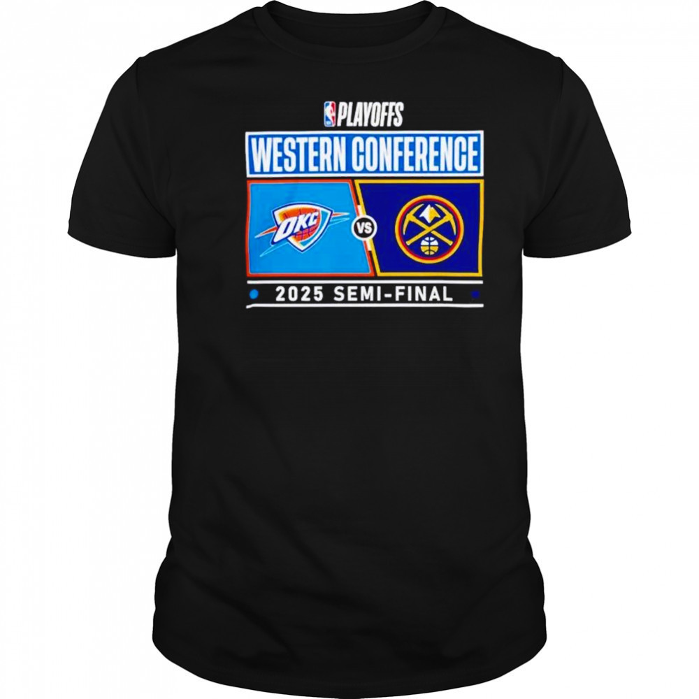 NBA Playoffs Western Conference Oklahoma City Thunder vs Denver Nuggets 2025 Semi-final shirt