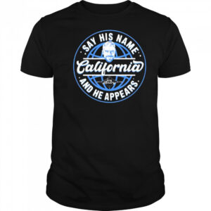 New Joe Hendry Say His Name California And He Appears 2025 t-shirt