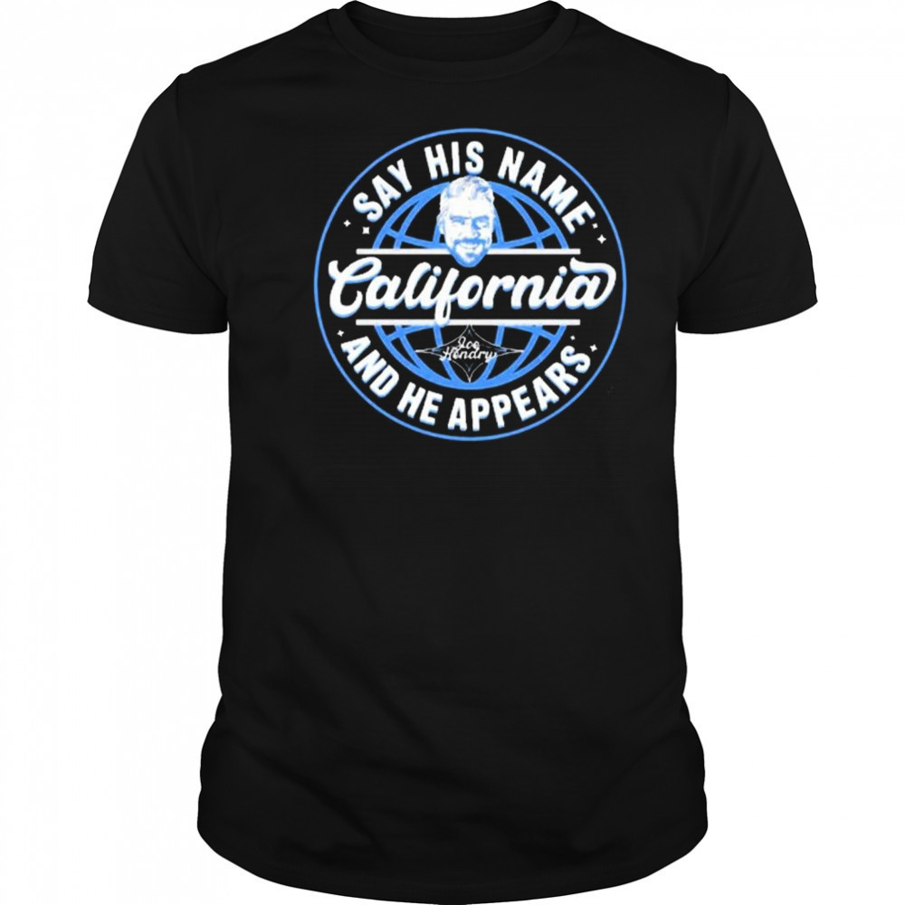 New Joe Hendry Say His Name California And He Appears 2025 t-shirt New Joe Hendry Say His Name California And He Appears 2025 t-shirt