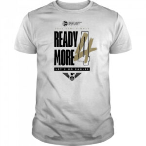 Newcastle Eagles Basketball 2025 Semi-Finals Ready More Let’s Go Eagles Shirt
