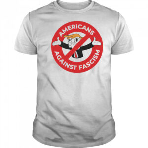 Not Americans Against Fascism shirt