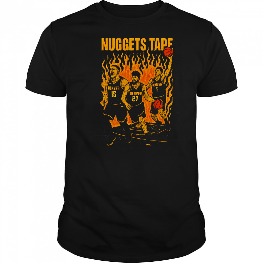 Nuggets Tape Reign heat shirt