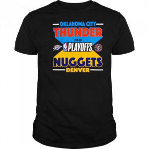Oklahoma City Thunder vs Denver Nuggets 2025 NBA Playoffs shirt