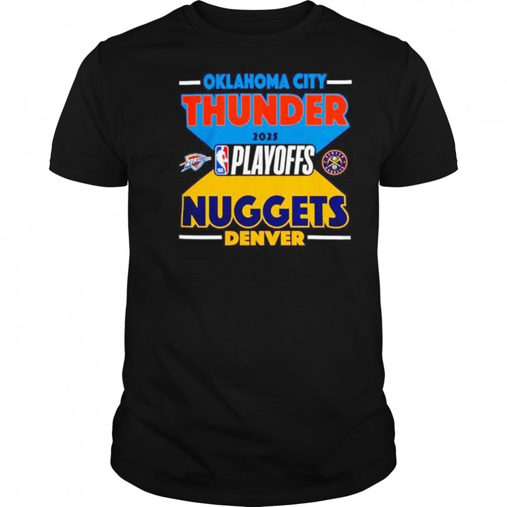 Oklahoma City Thunder vs Denver Nuggets 2025 NBA Playoffs shirt