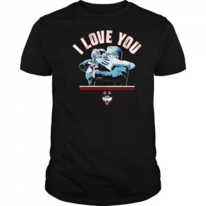 Paige Bueckers and Geno Auriemma UConn Huskies men’s basketball I love you shirt