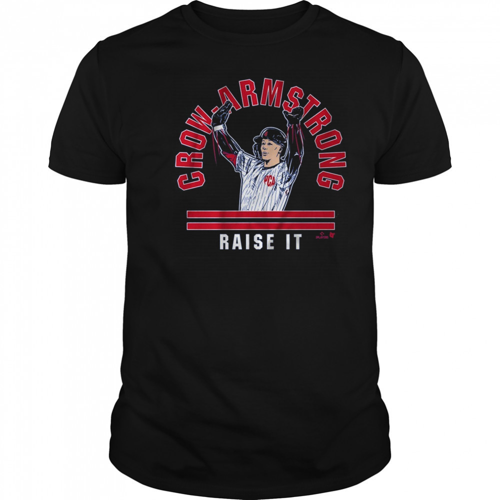 Pete Crow-Armstrong Raise The Roof Raise It Chicago Cubs MLB t-shirt