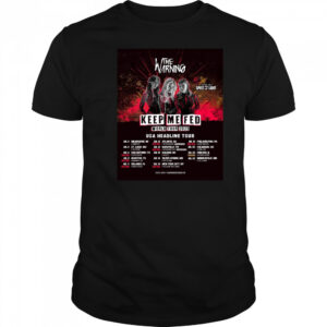 Poster The Warning Keep Me Fed World Tour 2025 USA Headline Tour July 5 – 23 t-shirt
