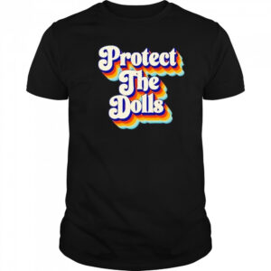 Protect the dolls groovy shirt