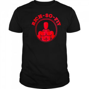 Rich So Fit gym shirt