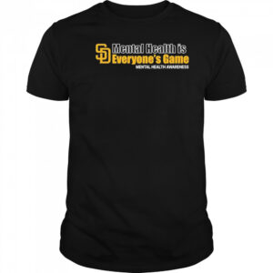 San Diego Padres Mental Health Is Everyone’s Game Mental Health Awareness t-shirt