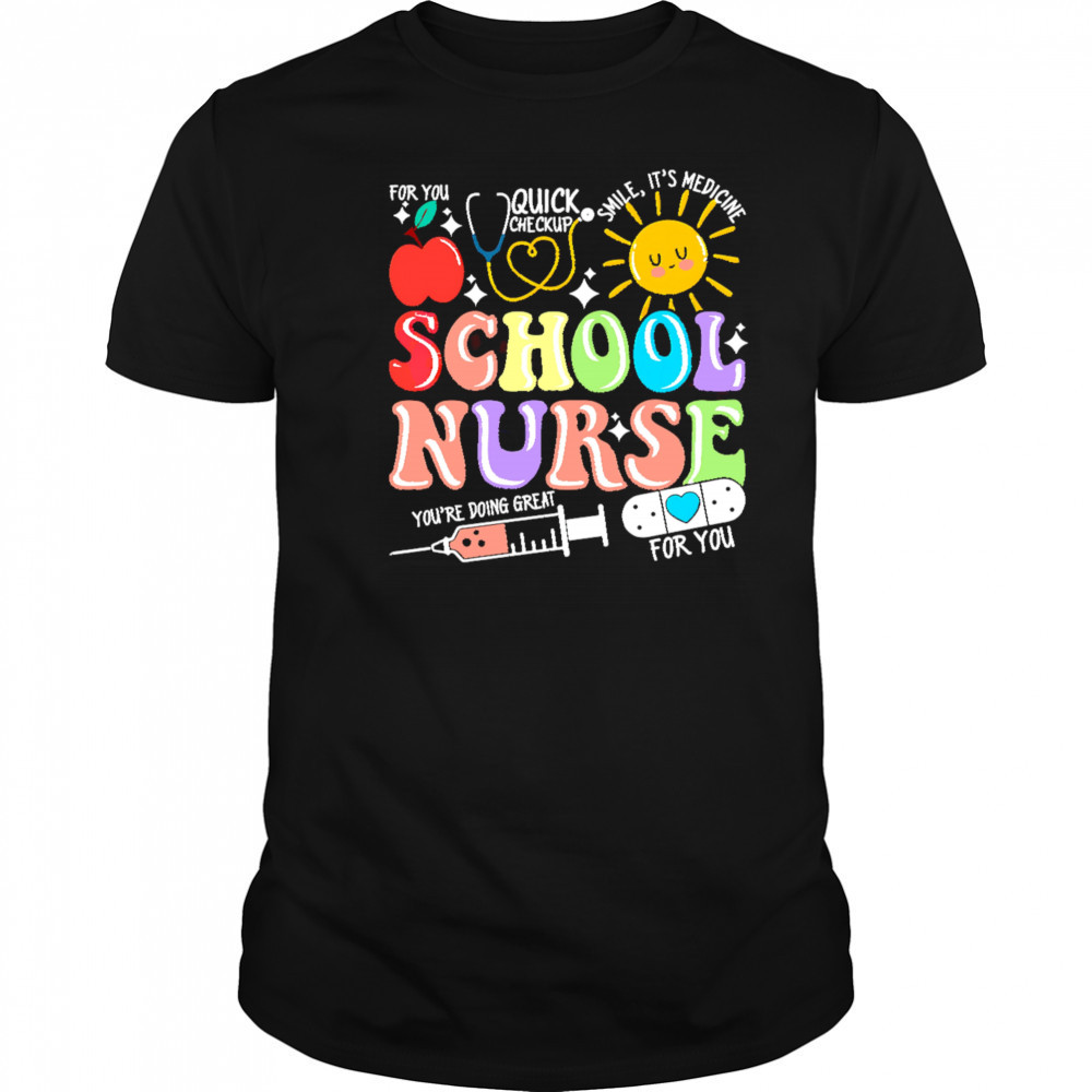 School nurse you are doing great shirt