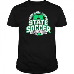 Scotus Central Catholic State Soccer Shamrock Girls Soccer 2025 shirt