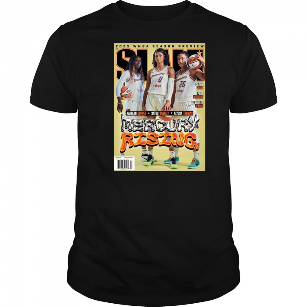 SLAM 256 Mercury Rising 2025 WNBA Season Preview Kahleah Copper, Satou Sabally, Alyssa Thomas t-shirt