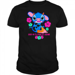Stitch Hold on to your ice cream shirt