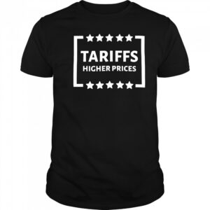 Tariffs higher prices shirt