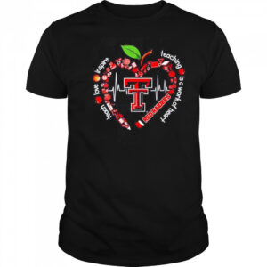 Texas Tech Red Raiders teach love inspire teaching is a work of heart shirt