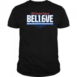 The Manitoba Miracle Believe In 1.6 Seconds Left 5 4 2025 Game Seven 4-3 20T t-shirt