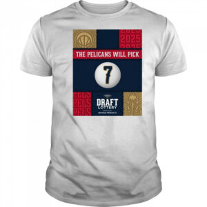 The New Orleans Pelicans will draft No. 7 in the Draft Lottery Newage Products 2025 t-shirt