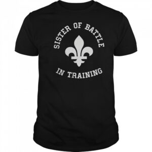 Top Sister Of Battle In Training T-Shirt
